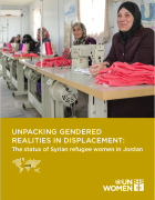 Unpacking Gendered Realities in Displacement: The status of Syrian refugee women in Jordan (Report)